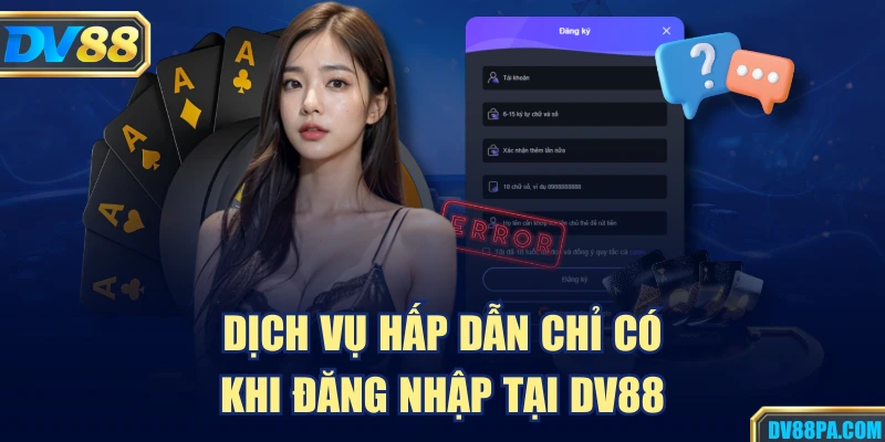 Đăng Ký DV88 3 Dịch vụ hấp dẫn chỉ có khi đăng nhập tại DV88